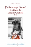 Hélène Le Mahieu - J'ai longtemps détesté les films de Claude Chabrol.