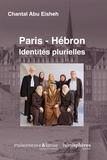 Chantal Abu Eisheh - Paris-Hébron Identités plurielles.