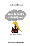 Jean-Pierre Martinez - Coup de foudre à Casteljarnac.