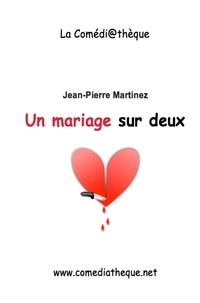 Jean-Pierre Martinez - Un mariage sur deux.