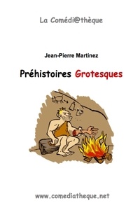 Jean-Pierre Martinez - Préhistoires grotesques.