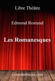 Edmond Rostand - Les Romanesques.