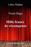 Victor Hugo - Mille francs de récompense.