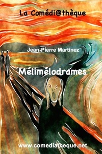 Jean-Pierre Martinez - Mélimélodrames.