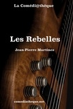Jean-Pierre Martinez - Les Rebelles.