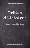 Jean-Pierre Martinez - Drôles d’histoires.