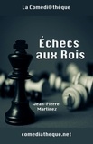 Jean-Pierre Martinez - Echecs aux Rois.