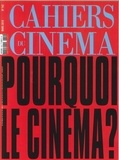  Cahiers du cinéma - Cahiers du cinéma N° 742, mars 2018 : Pourquoi le cinéma ?.