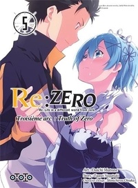 Daichi Matsuse et Tappei Nagatsuki - Re:Zero Troisième arc : Truth of Zero Tome 5 : .
