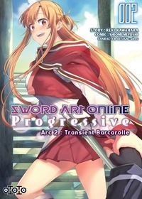 Reki Kawahara et Shiomi Miyoshi - Sword Art Online Progressive Tome 2 : Arc 2. Transcient Barcarole.