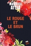 Maurice Attia - Le rouge et le brun.