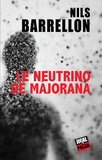 Nils Barrellon - Le neutrino de Majorana.