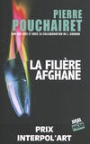 Pierre Pouchairet - La filière afghane.