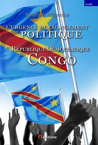 Ibrahim Nkombe Ya Ndongo - L'urgence du changement de politique en République démocratique du Congo.