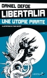 Daniel Defoe - Libertalia, une utopie pirate.