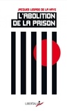 Jacques Lesage de La Haye - L'abolition de la prison.