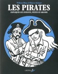 William Blanc et Thierry Guitard - Les pirates expliqués aux enfants - Petits et grands.
