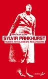 Marie-Hélène Dumas - Sylvia Pankhurst - Féministe, anticolonialiste, révolutionnaire.