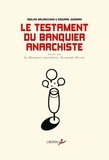 Adeline Baldacchino et Edouard Jourdain - Le testament du banquier anarchiste - Dialogues sur le monde qui pourrait être suivi de Le Banquier anarchiste, Fernando Pessoa.