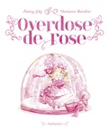 Fanny Joly et Marianne Barcilon - Overdose de rose.