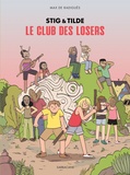 Max de Radiguès - Stig & Tilde Tome 3 : Le club des losers.