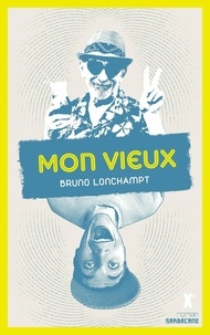 Bruno Lonchampt - Mon vieux.