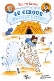 Philippe Arnaud - Le cirque des enfants perdus.