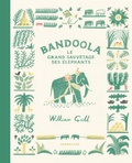 William Grill - Bandoola - Le grand sauvetage des éléphants.
