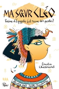 Emilie Chazerand - Ma soeur Cléo - Reine d'Egypte (et reine des pestes).