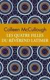 Colleen McCullough - Les quatre filles du révérend Latimer - Edition collector.
