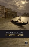 Wilkie Collins - L'hôtel hanté.