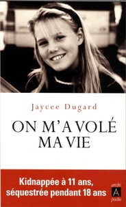Jaycee Dugard - On m'a volé ma vie.