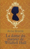 Anne Brontë - La dame du manoir de Wildfell Hall.