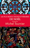 Michel Tournier - Les plus beaux textes littéraires de Noël.
