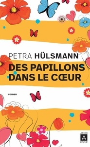 Petra Hülsmann - Des papillons dans le coeur.