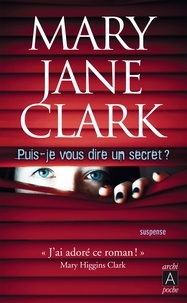 Mary Jane Clark et Mary Jane-Clark - Puis-je vous dire un secret ?.