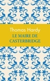 Thomas Hardy - Le maire de Casterbridge.