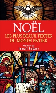 Ismaïl Kadaré - Noël. Les plus beaux textes du monde entier.