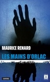 Maurice Renard - Les mains d'Orlac.