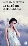 Kate McAlistair - La Cité du Lotus rose.