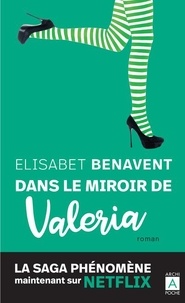 Elisabet Benavent - La saga Valeria Tome 2 : Dans le miroir de Valeria.