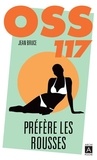 Jean Bruce - OSS 117  : OSS 117 préfère les rousses.