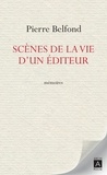Pierre Belfond - Scènes de la vie d'un éditeur.