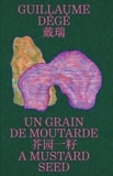 Fabrice Hergott et Laurence Schmidlin - Guillaumé Dégé - Un grain de moutarde.