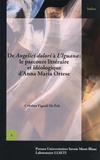 Cristina Vignali - De Angelici dolori à L'Iguana : le parcours littéraire et idéologique d'Anna Maria Ortese - "Scrivere è un appoggio che si dà al mondo".