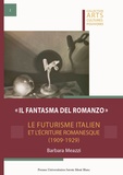 Barbara Meazzi - "Il fantasma del romanzo" - Le futurisme italien et l'écriture romanesque (1909-1929).