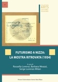 Rossella Lorenzi et Barbara Meazzi - Futurismo a nizza : la mostra ritrovata (1934).