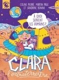 Coline Pierré et Martin Page - Clara l'extraterrestre - A quoi servent les humains ?.
