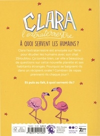 Clara l'extraterrestre. A quoi servent les humains ?