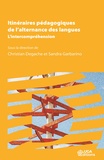 Christian Degache et Sandra Garbarino - Itinéraires pédagogiques de l'alternance des langues - L'intercompréhension.
